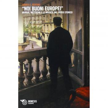 «Noi buoni europei». Herder, Nietzsche e le risorse del senso storico