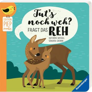Sandra Grimm Tut’s Noch Weh?, Fragt Das Reh (Edition Piepmatz)