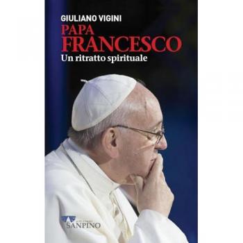 PAPA FRANCESCO. UN RITRATTO SPIRITUALE