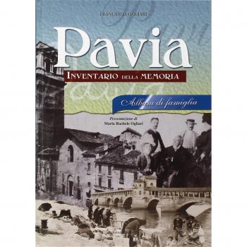 Pavia album di famiglia. Inventario della memoria