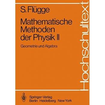 Mathematische Methoden der Physik II: Geometrie und Algebra (Hochschultext)