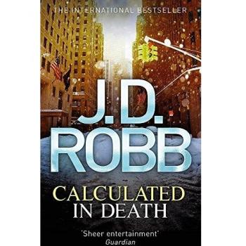 Calculated in Death: In Death 36 (in Death Series)