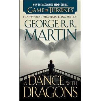 Martin, George R. R. A Dance With Dragons (Hbo Tie-In Edition): A Song Of Ice And Fire: Book Five: A Novel