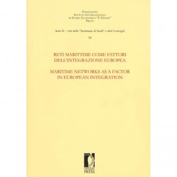 Reti marittime come fattori dell'integrazione europea-Maritime networks as a factor in European integration. Ediz. multilingue