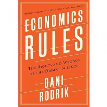 Economics Rules: The Rights and Wrongs of the Dismal Science