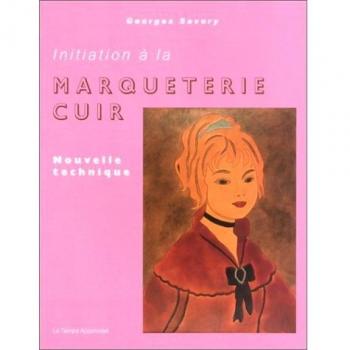 Initiation a la marqueterie sur cuir : nouvelle technique (Loisirs Créatif)