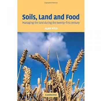 Soils, Land and Food: Managing the Land During the Twenty-First Century