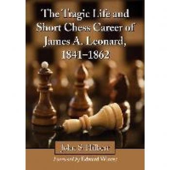 The Tragic Life and Short Chess Career of James A. Leonard, 1841-1862