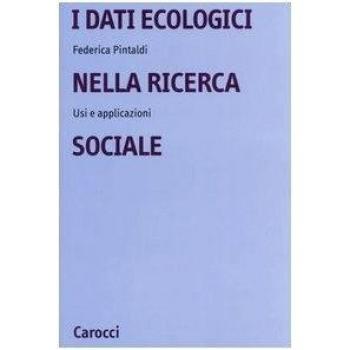 I dati ecologici nella ricerca sociale. Usi e applicazioni
