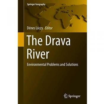 The Drava River: Environmental Problems and Solutions (Springer Geography)