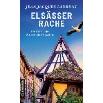 Elsässer Rache: Kriminalroman (Kriminalromane im GMEINER-Verlag)