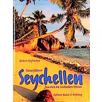 Seychellen: Juwelen im Indischen Ozean. Naturführer