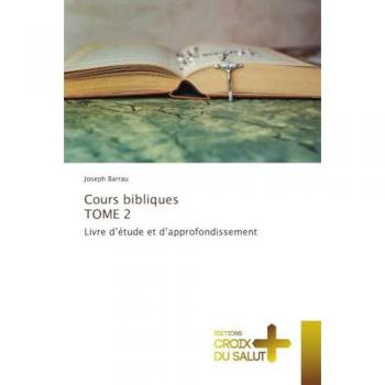Cours bibliques TOME 2: Livre d’étude et d’approfondissement