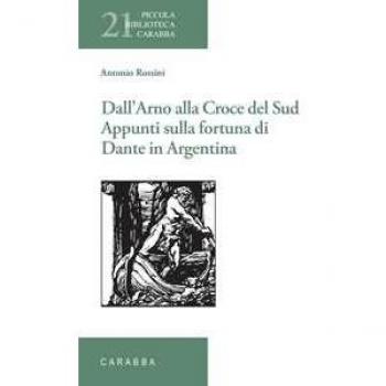 Dall’Arno alla Croce del Sud. Appunti sulla fortuna di Dante in A... Antonio Rossini