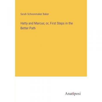Hatty and Marcus; or, First Steps in the Better Path