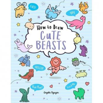 How to Draw Cute Beasts 4 by Angela Nguyen