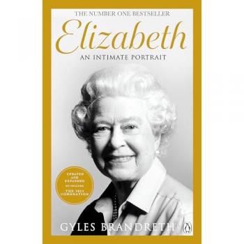 Elizabeth : An intimate portrait from the writer who knew her and her family for over fifty years