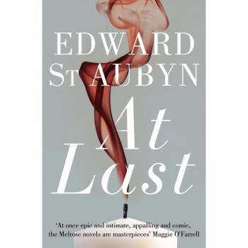 Edward St Aubyn At Last (The Patrick Melrose Novels)