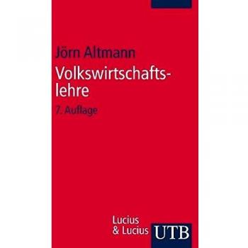 Jörn Altmann Volkswirtschaftslehre: Einführende Theorie Mit Praktischen Bezügen