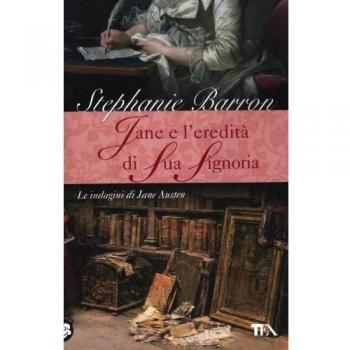 Jane e l'eredità di sua signoria. Le indagini di Jane Austen