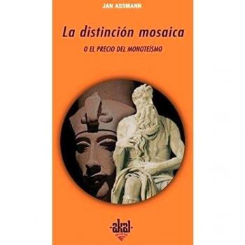Distinción mosaica o el precio del monoteísmo