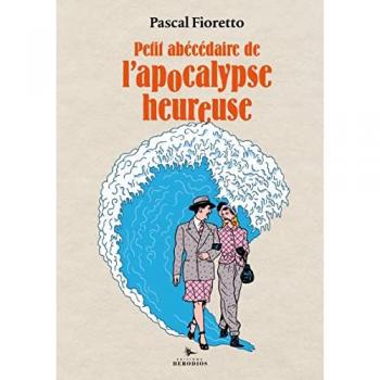 Petit abécédaire de l'Apocalypse heureuse