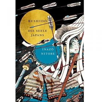 Inazo Nitobe Bushido: Die Seele Japans