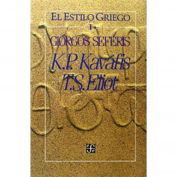 K. P. Kavafis, T. S. Eliot, El  Estilo Griego, I/ the Greek Style