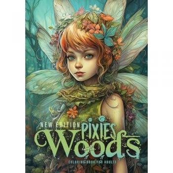 Pixies in the Woods Coloring Book for Adults New Edition