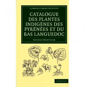 Catalogue des plantes indigènes des pyrénées et du bas             languedoc
