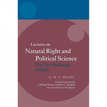 Hegel: Lectures On Natural Right And Political Science: The First Philosophy Of Right
