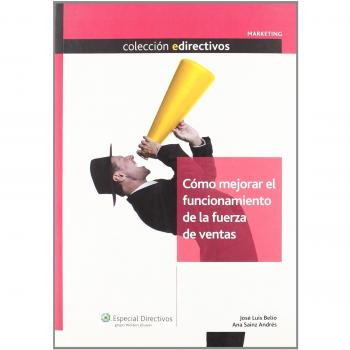 Cómo mejorar el funcionamiento de la fuerza de ventas