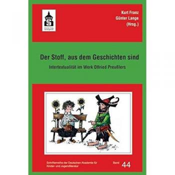 Der Stoff, aus dem Geschichten sind: Intertextualität im Werk Otfried Preußlers
