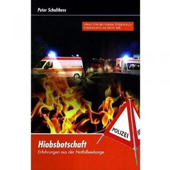 Hiobsbotschaft: Erfahrungen aus der Notfallseelsorge