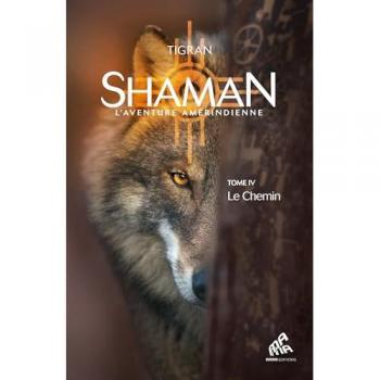 Shaman, L'Aventure amérindienne : Tome 4, Le Chemin