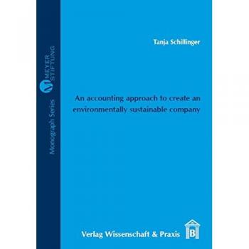 An accounting approach to create an environmentally sustainable company.: Selection and Definition of Environmental Indicators with special reference ... Countries