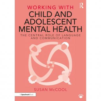 Working with Child and Adolescent Mental Health: The Central Role of Language and Communication