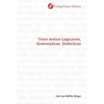 Trivm Artivm Logicarvm Grammaticae Dialecticae