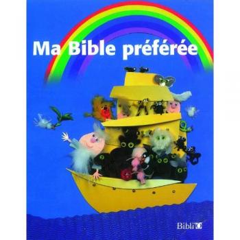 Ma Bible préférée : Texte d'après la Bible Parole de vie