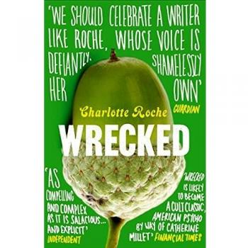 Wrecked by Charlotte Roche Paperback Book