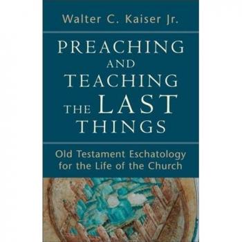 Vitalsource Technologies, Inc. Preaching and Teaching the Last Things: Old Testament Eschatology for the Life of the Church