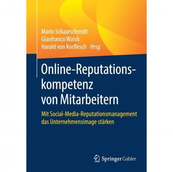 Online-Reputationskompetenz von Mitarbeitern: Mit Social-Media-Reputationsmanagement das Unternehmensimage stärken