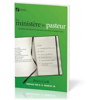 Le ministère du pasteur : Un survol des priorités bibliques pour être un berger fidèle