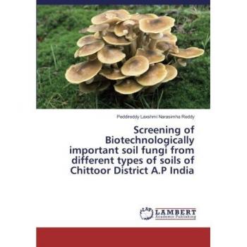 Screening of Biotechnologically important soil fungi from different types of soils of Chittoor District A.P India