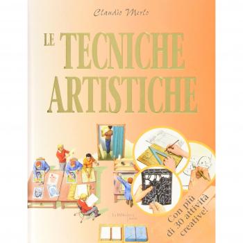 Le tecniche artistiche. Dal conoscere al fare