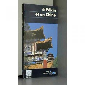 a pekin et en chine (hachette guides [bleus] visa) (french edition) collectif hachette