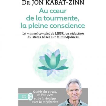 Au coeur de la tourmente, la pleine conscience