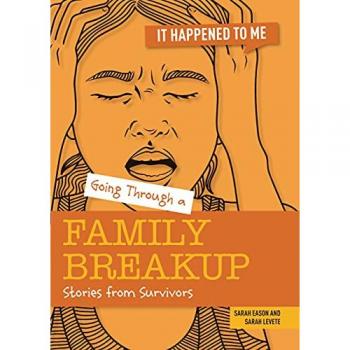 Sarah Eason Going Through a Family Breakup Paperback Book