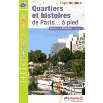 Quartiers et histoires de Paris à pied