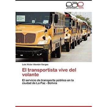 El transportista vive del volante: El servicio de transporte público en la ciudad de La Paz